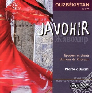 Norbeck Baxshi - Javohir - Ouzbekistan-Khiva cd musicale di Norbeck Baxshi