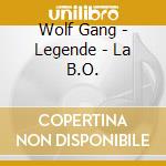 Wolf Gang - Legende - La B.O. cd