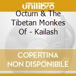 Octurn & The Tibetan Monkes Of - Kailash cd