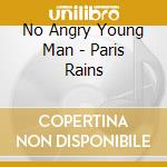 No Angry Young Man - Paris Rains cd