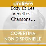 Eddy Et Les Vedettes - Chansons Fatales cd