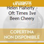 Helen Flaherty - Oft Times Ive Been Cheery cd