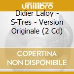 Didier Laloy - S-Tres - Version Originale (2 Cd) cd