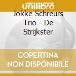 Jokke Schreurs Trio - De Strijkster cd