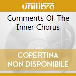 Comments Of The Inner Chorus cd