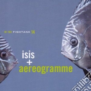 (LP Vinile) Isis + Aereogramme - In The Fishtank lp vinile di ISIS + AEREOGRAMME