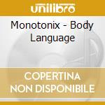 Monotonix - Body Language cd musicale di MONOTONIX