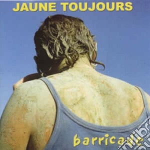 Jaune Toujours - Barricade cd musicale di Jaune Toujours