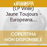 (LP Vinile) Jaune Toujours - Europeana (Lp+Cd)+Book vinile