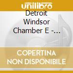 Detroit Windsor Chamber E - Musique De Chambre cd