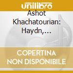 Ashot Khachatourian: Haydn, Beethoven - Sonatas cd musicale di Ashot Khachatourian: Haydn, Beethoven