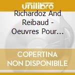 Richardoz And Reibaud - Oeuvres Pour Violon Et Piano cd musicale di Richardoz And Reibaud