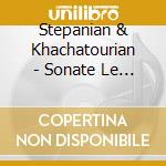Stepanian & Khachatourian - Sonate Le Printemps / Sonate Pour Violon / Meditat cd
