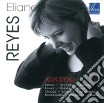 Eliane Reyes - Jeux D'Eau cd