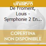 De Froment, Louis - Symphonie 2 En La/Ballade Sur Un Po cd