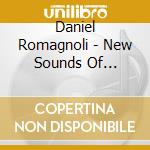 Daniel Romagnoli - New Sounds Of Guitars cd musicale di Daniel Romagnoli