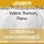 Debussy/Protopopov/Prokofiev - Valere Burnon, Piano cd
