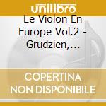 Le Violon En Europe Vol.2 - Grudzien, Egouch cd