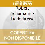 Robert Schumann - Liederkreise cd