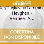 Schr?Der/Tagliavini/Tamminga/Van Heyghen - Vermeer A Bologna-Werke Aus Der Collezione Tagliav cd musicale