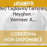 Schr?Der/Tagliavini/Tamminga/Van Heyghen - Vermeer A Bologna-Werke Aus Der Collezione Tagliav cd