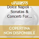 Dolce Napoli - Sonatas & Concerti For Recorder cd