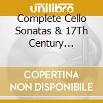 Complete Cello Sonatas & 17Th Century Italian Arias