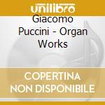 Giacomo Puccini - Organ Works cd