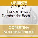 C.P.E. / Il Fondamento / Dombrecht Bach - Lukas Passion cd