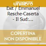 Exit / Emmanuel Resche-Caserta - Il Sud: Seicento Violin Music In Southern Italy cd