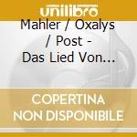 Mahler / Oxalys / Post - Das Lied Von Der Erde cd