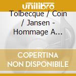 Tolbecque / Coin / Jansen - Hommage A Auguste Tolbecque cd musicale