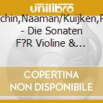 Sluchin,Naaman/Kuijken,Piet - Die Sonaten F?R Violine & Hammerklavier (2 Cd) cd