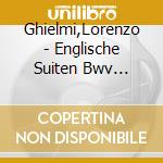 Ghielmi,Lorenzo - Englische Suiten Bwv 806-811 (2 Cd) cd