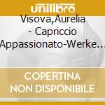 Visova,Aurelia - Capriccio Appassionato-Werke F?R Hammerklavier cd