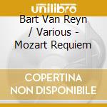 Bart Van Reyn / Various - Mozart Requiem cd