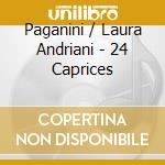 Paganini / Laura Andriani - 24 Caprices cd musicale