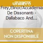 Frey,Elinor/Accademia De Dissonanti - Dallabaco And The Art Of Variation cd