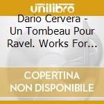 Dario Cervera - Un Tombeau Pour Ravel. Works For Harpsichord cd