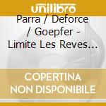 Parra / Deforce / Goepfer - Limite Les Reves Au-Dela cd