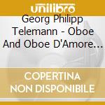 Georg Philipp Telemann - Oboe And Oboe D'Amore Concertos cd