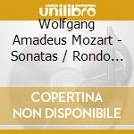Wolfgang Amadeus Mozart - Sonatas / Rondo / Fantasie - Michel Kiener, Piano cd musicale di Wolfgang Amadeus Mozart