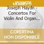Joseph Haydn - Concertos For Violin And Organ - La Divina Armonia cd