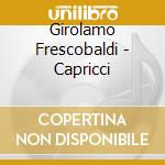 Girolamo Frescobaldi - Capricci cd