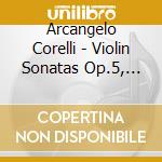 Arcangelo Corelli - Violin Sonatas Op.5, Vol.1 cd musicale di Corelli, A.