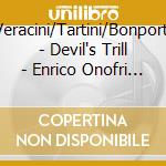 Veracini/Tartini/Bonporti - Devil's Trill - Enrico Onofri - Imaginarium Ensemble cd