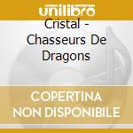 Cristal - Chasseurs De Dragons cd