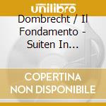 Dombrecht / Il Fondamento - Suiten In G-Moll, D-Moll, G-Dur cd