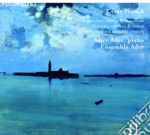 Cesar Franck - Prelude Choral Fugue cd musicale di Cesar Franck