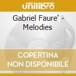 Gabriel Faure' - Melodies cd musicale di Jan Van Der Crabben